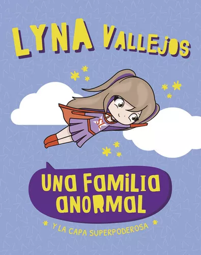 UNA FAMILIA ANORMAL. Y LA CAPA SUPERPODEROSA | La Madriguera Libros